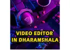 video editor in dharamshala