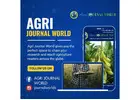 Agri Journal World: Your Trusted Source for Agricultural Insights and Publications