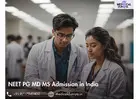 NEET PG MD MS Admission in India: Guidance for Professionals