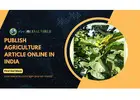 Get Published: Share Your Agriculture Article Online in India with Ease