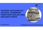 Master Artisans of Plastic: Superior Injection Molds and Molded Parts