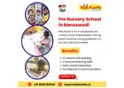 Pre Nursery School in Banaswadi
