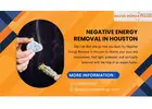 Negative Energy Removal in Houston – Restore Peace & Positivity