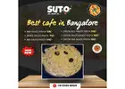 Best Cafe in Bangalore