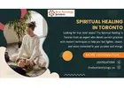 Spiritual Healing in Toronto – Solutions for Holistic Mind, Body and Soul Energetic Healing