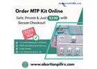 Order MTP Kit Online – Safely End Early Pregnancy at Home