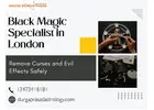 Black Magic Specialist in London: Trusted Expert to Break Curses