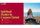 Spiritual Healer in Corpus Christi - Cleansing of Negative Energies and the Restoration of Balance